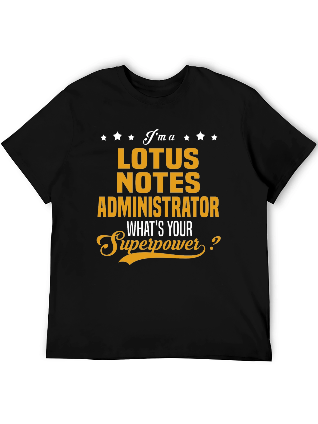 Lotus Notes Administrator Superpower T-Shirt