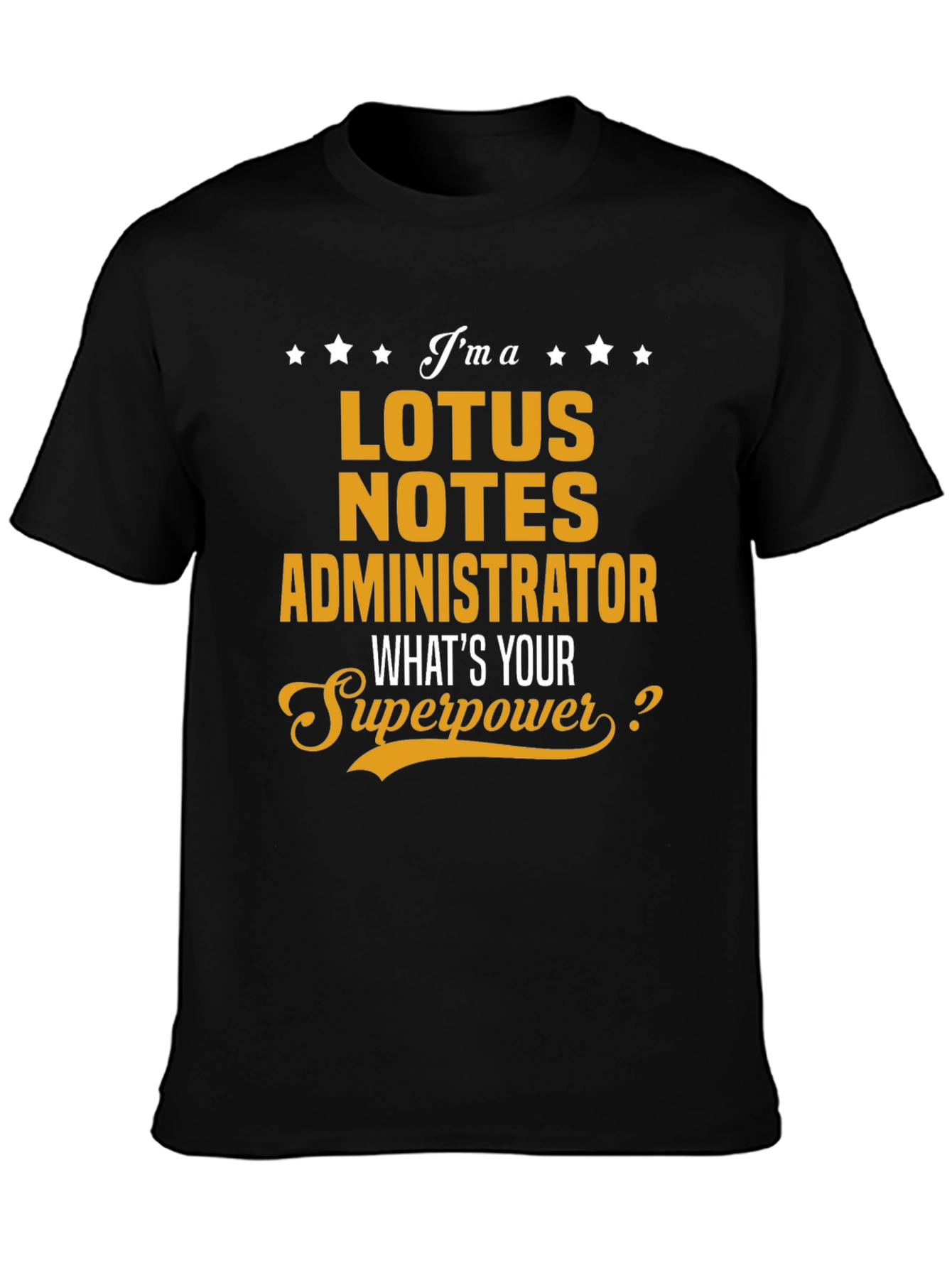 Lotus Notes Administrator Superpower T-Shirt