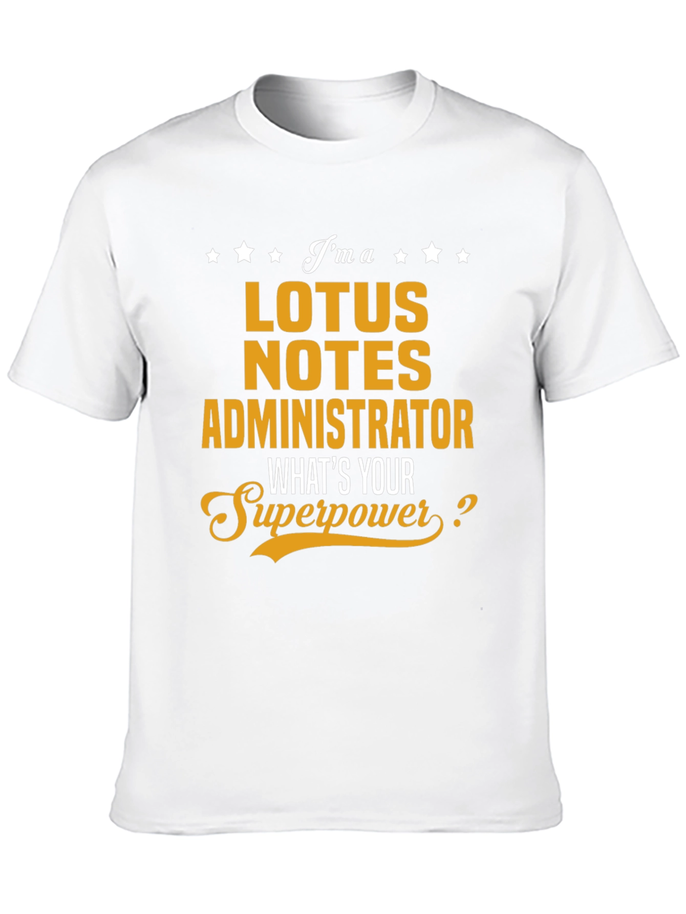 Lotus Notes Administrator Superpower T-Shirt