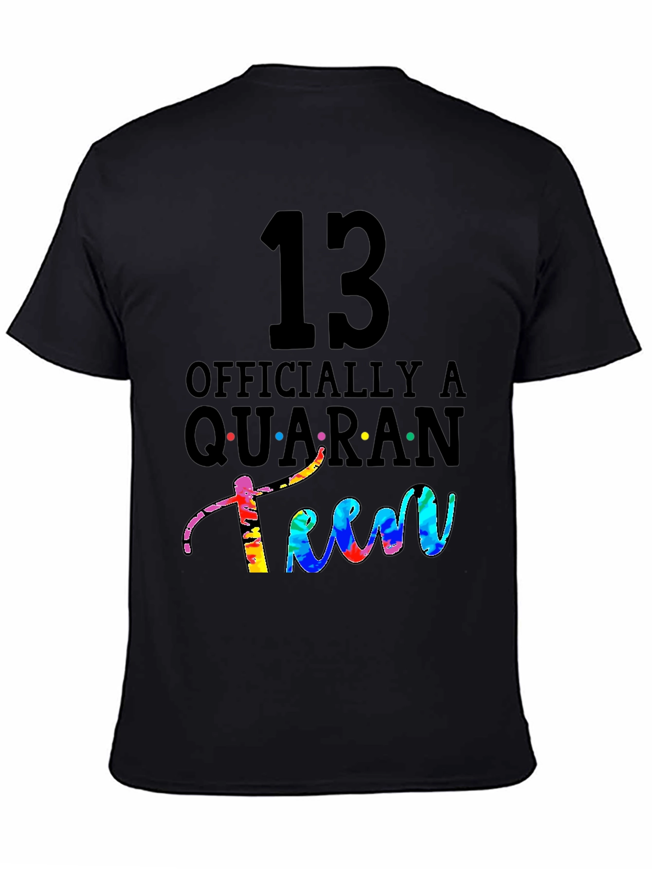 13 Officially a Quaranteen T-Shirt