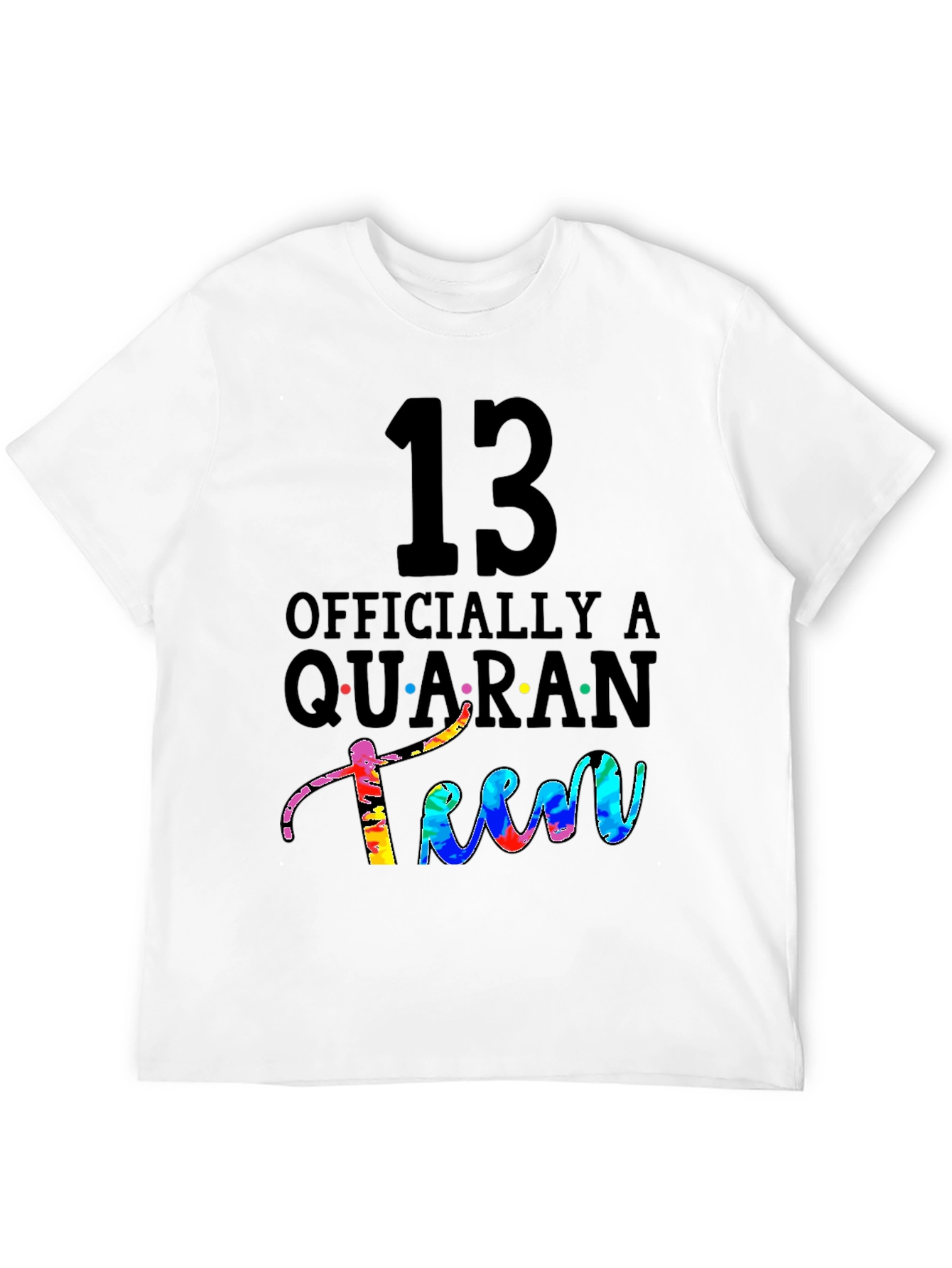 13 Officially a Quaranteen T-Shirt