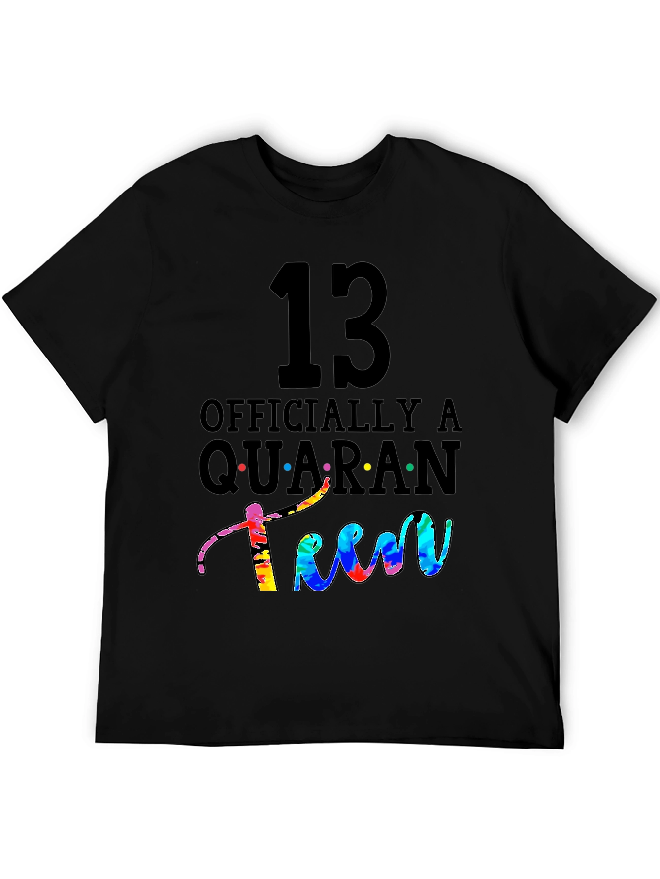 13 Officially a Quaranteen T-Shirt