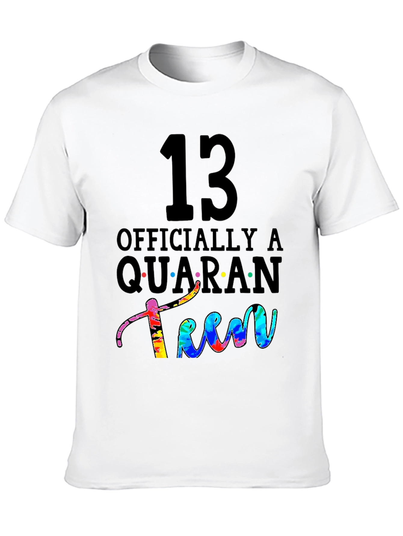 13 Officially a Quaranteen T-Shirt