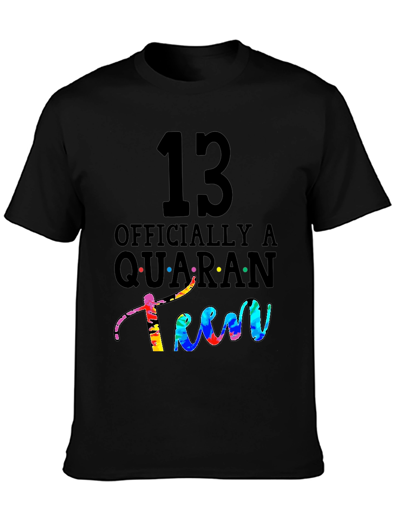 13 Officially a Quaranteen T-Shirt