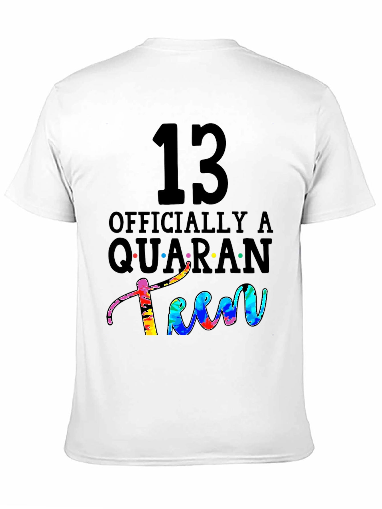 13 Officially a Quaranteen T-Shirt