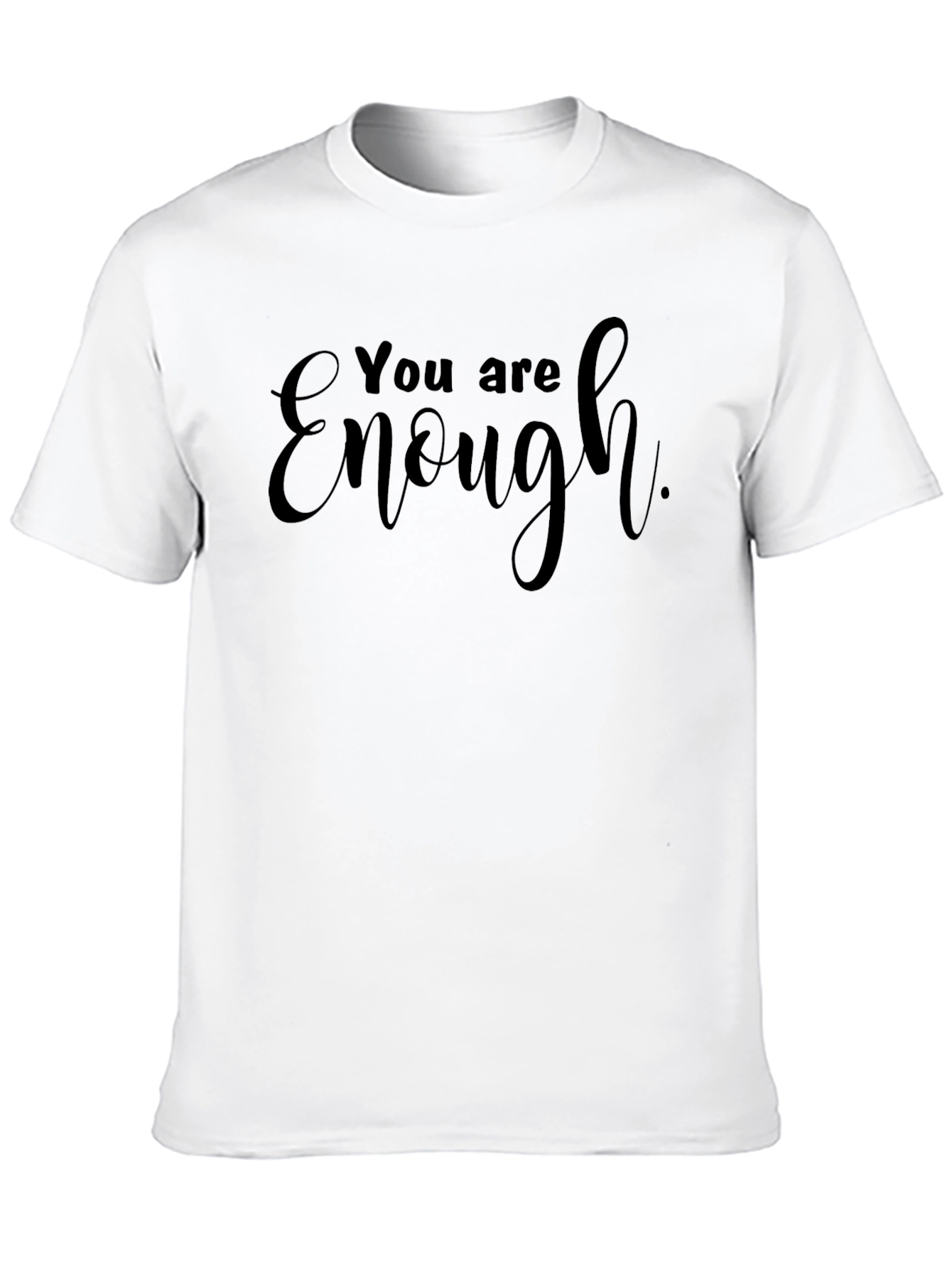 You Are Enough Graphic Tee - Motivational T-Shirt