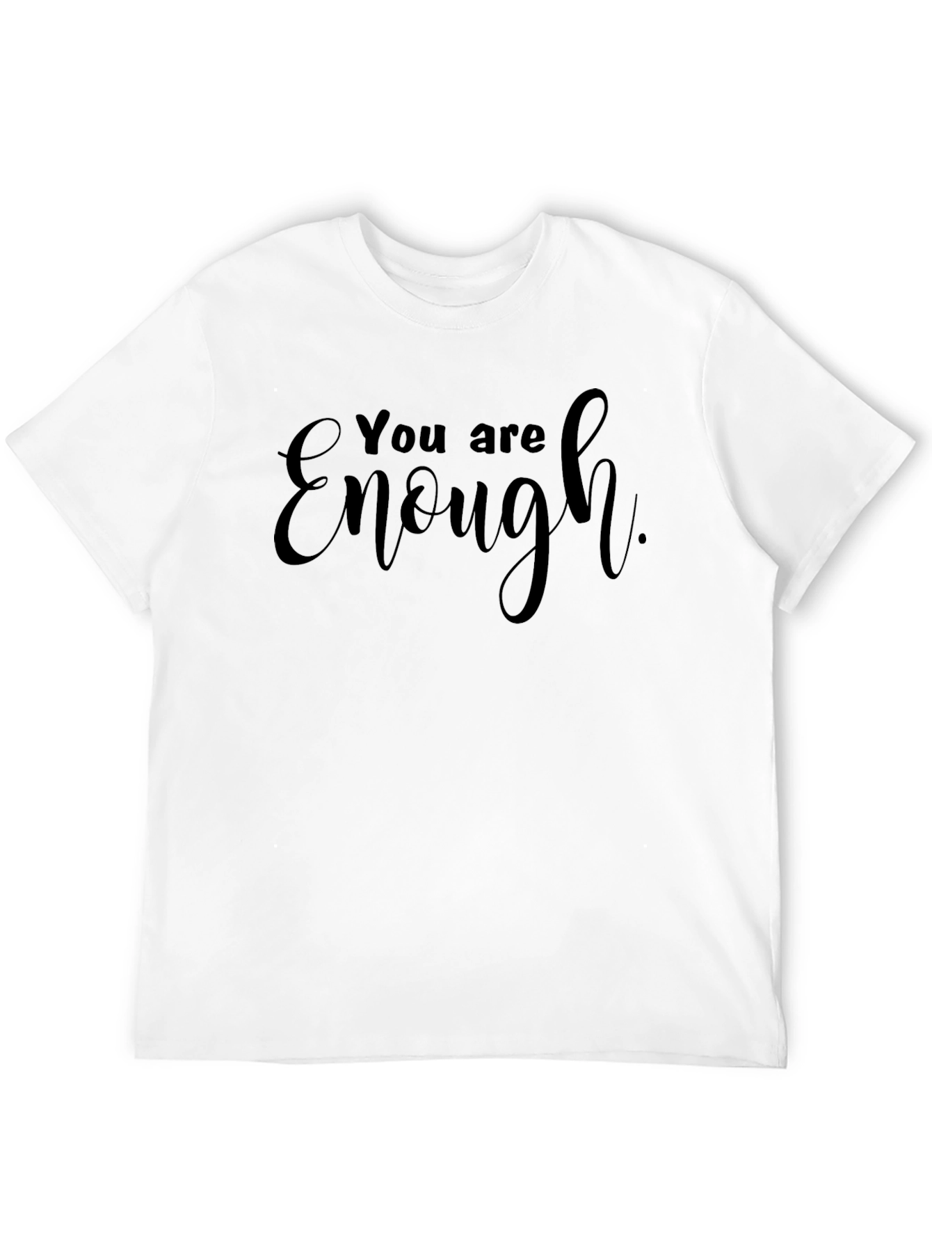 You Are Enough Graphic Tee - Motivational T-Shirt