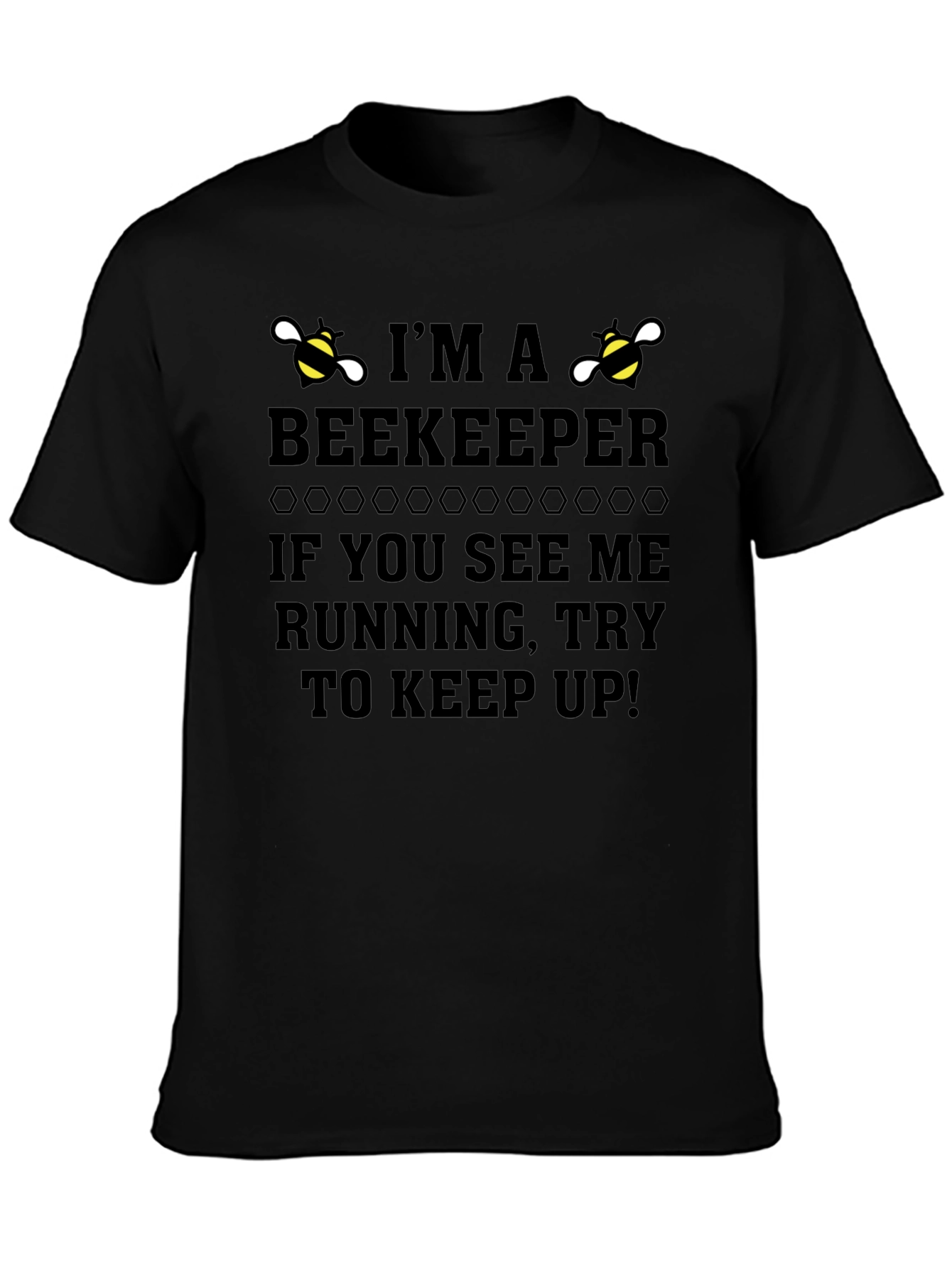 Im a Beekeeper Funny Graphic T-Shirt