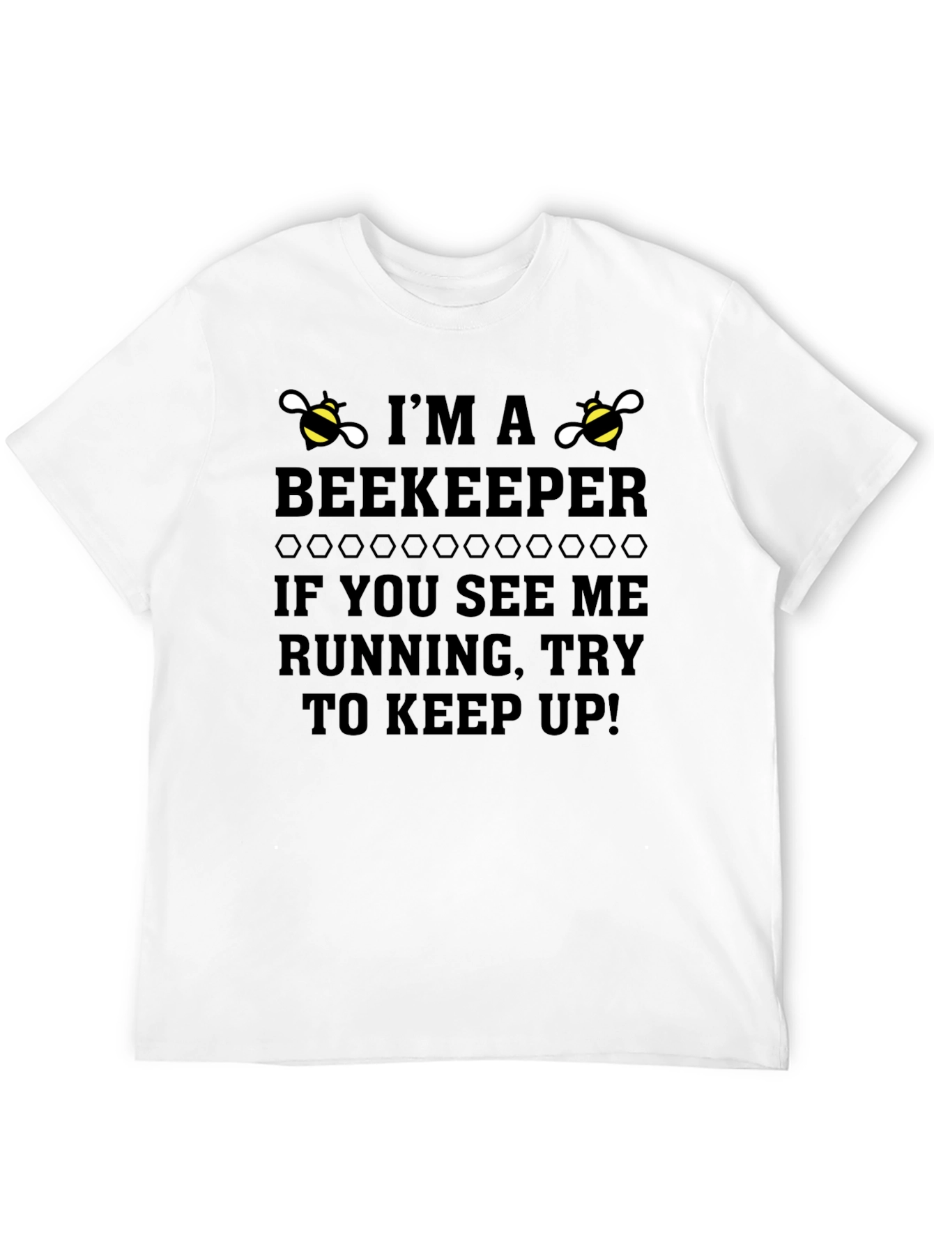 Im a Beekeeper Funny Graphic T-Shirt