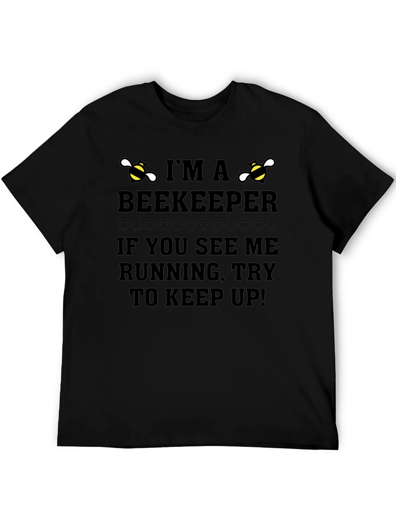 Im a Beekeeper Funny Graphic T-Shirt