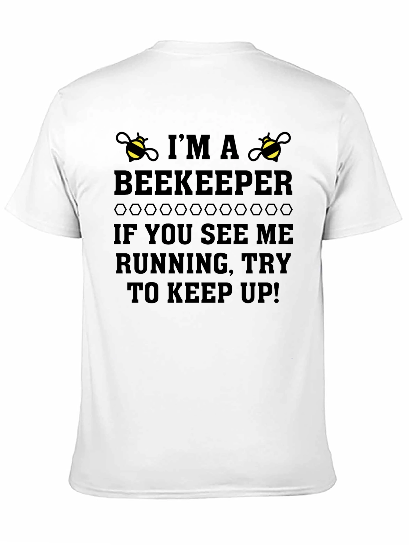 Im a Beekeeper Funny Graphic T-Shirt