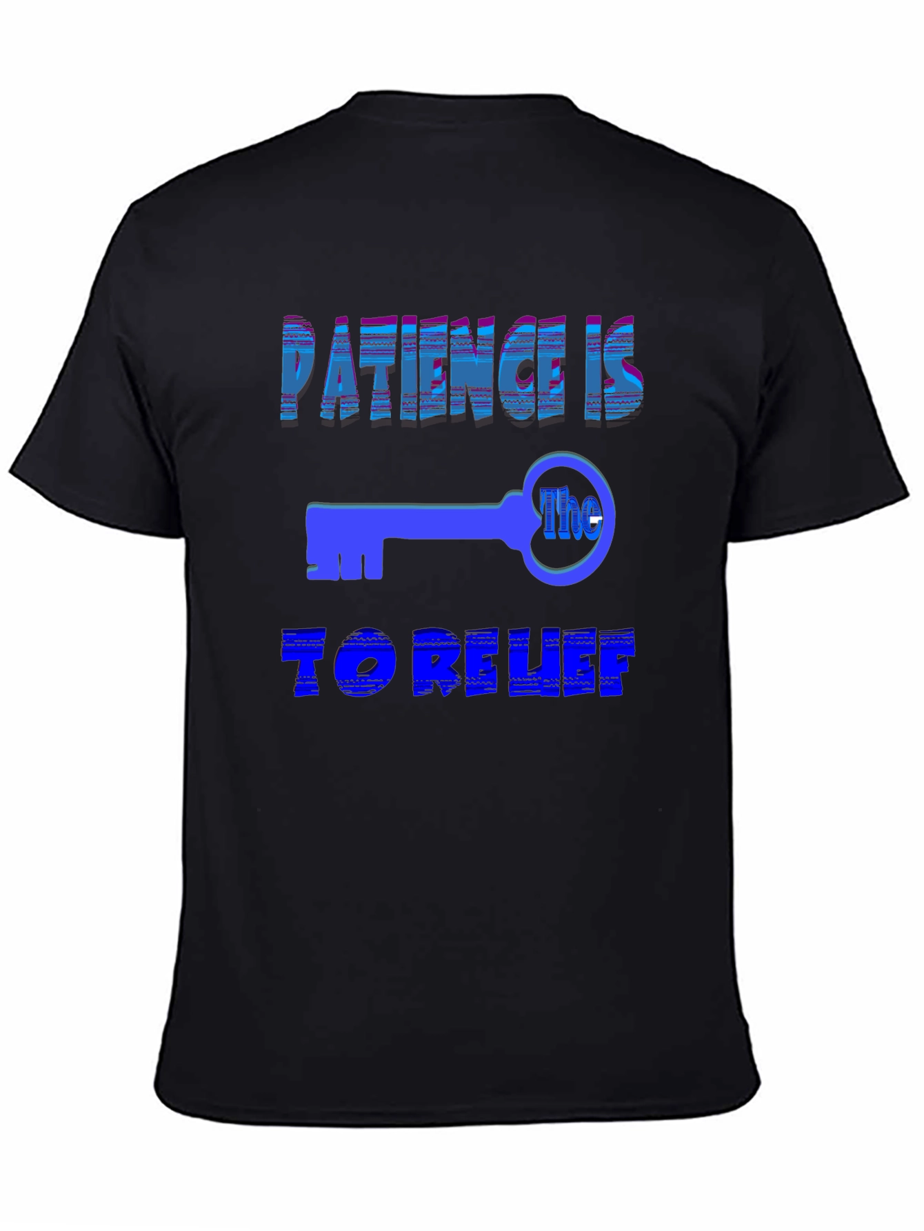 Patience Is The Key T-Shirt - Relaxed Fit