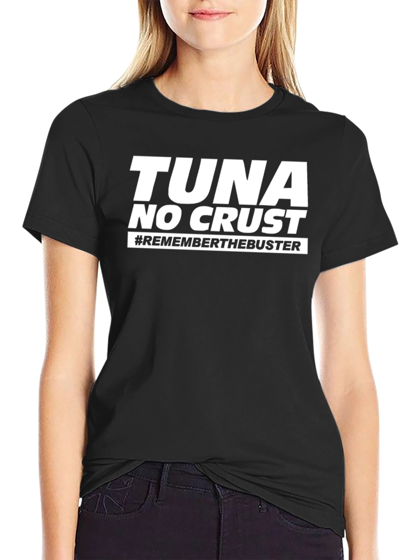 Tuna No Crust T-Shirt - Remember the Buster!