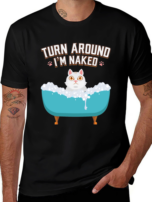 Turn Around Im Naked Cat T-Shirt