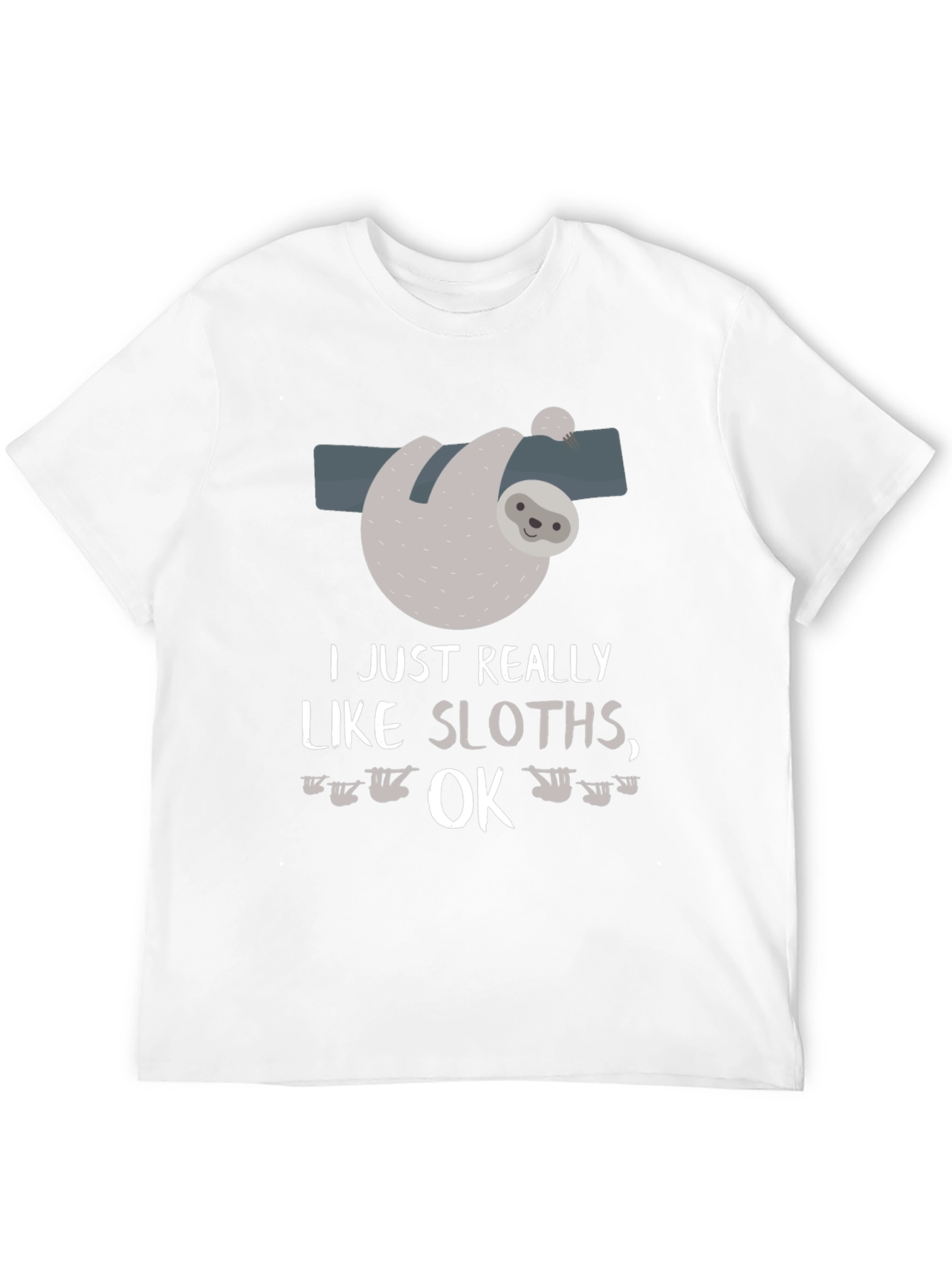 Funny Sloth Lover T-Shirt I Just Really Like Sloths