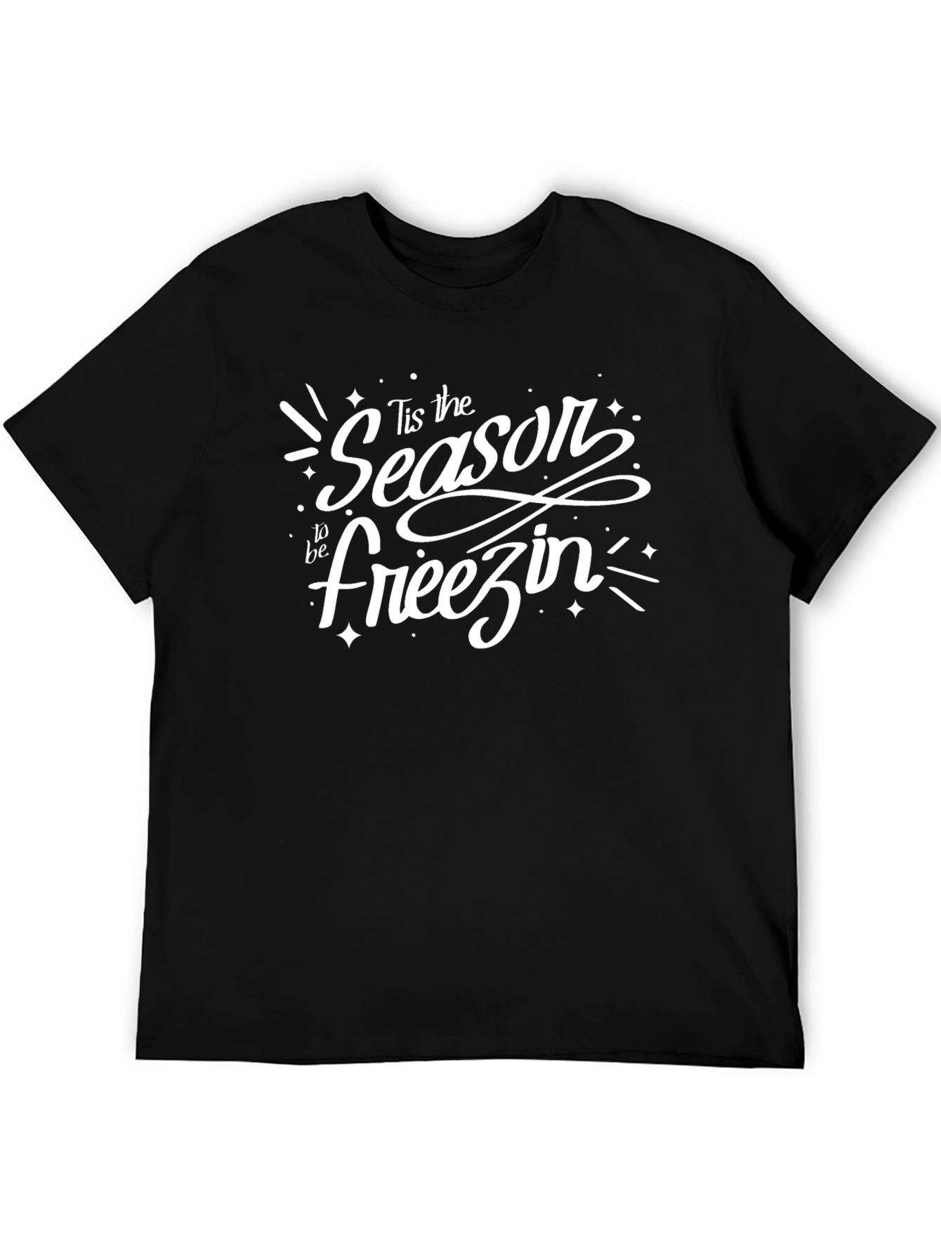 Tis the Season to be Freezin Graphic Tee