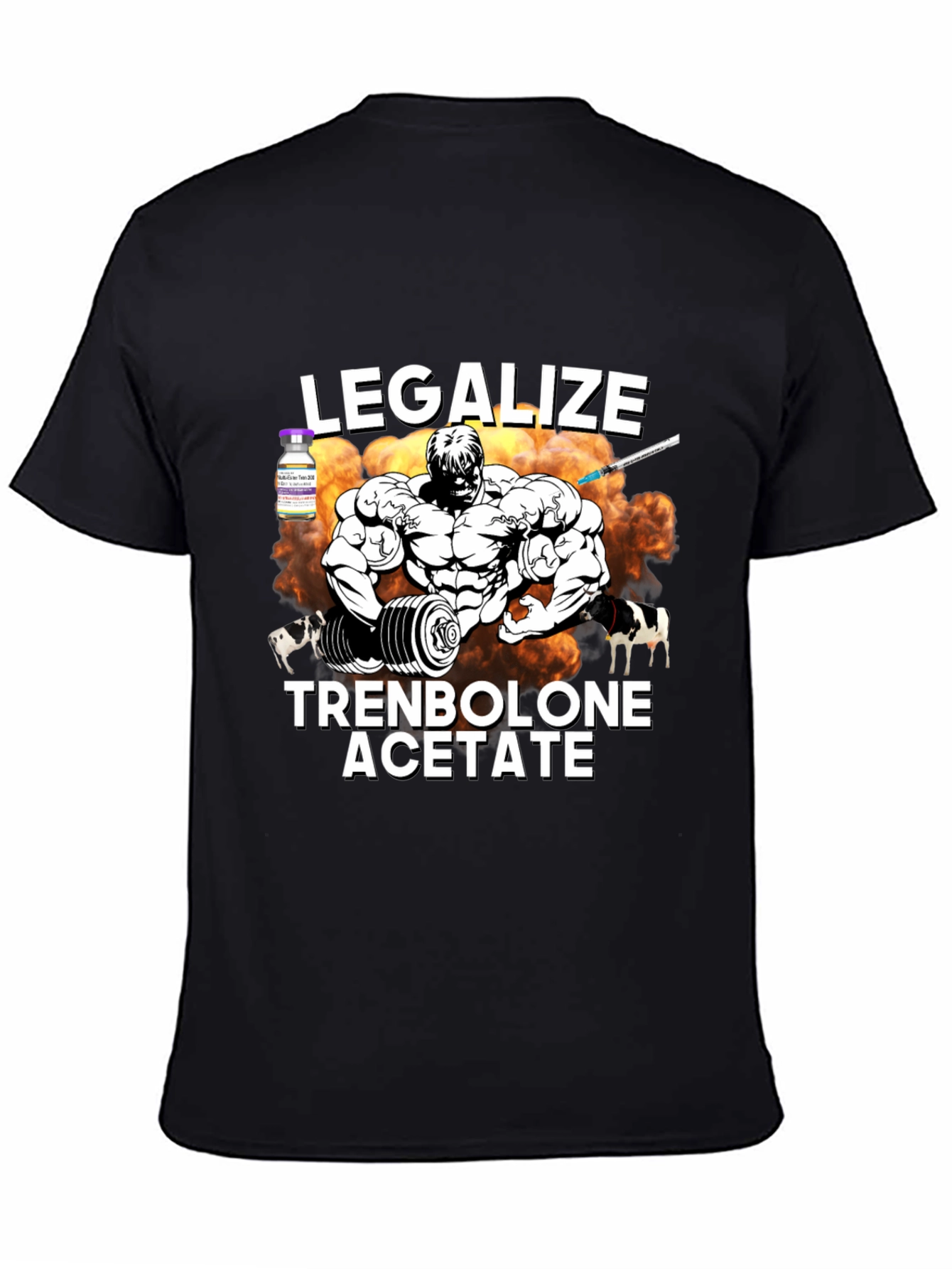 Legalize Trenbolone Acetate Graphic T-Shirt