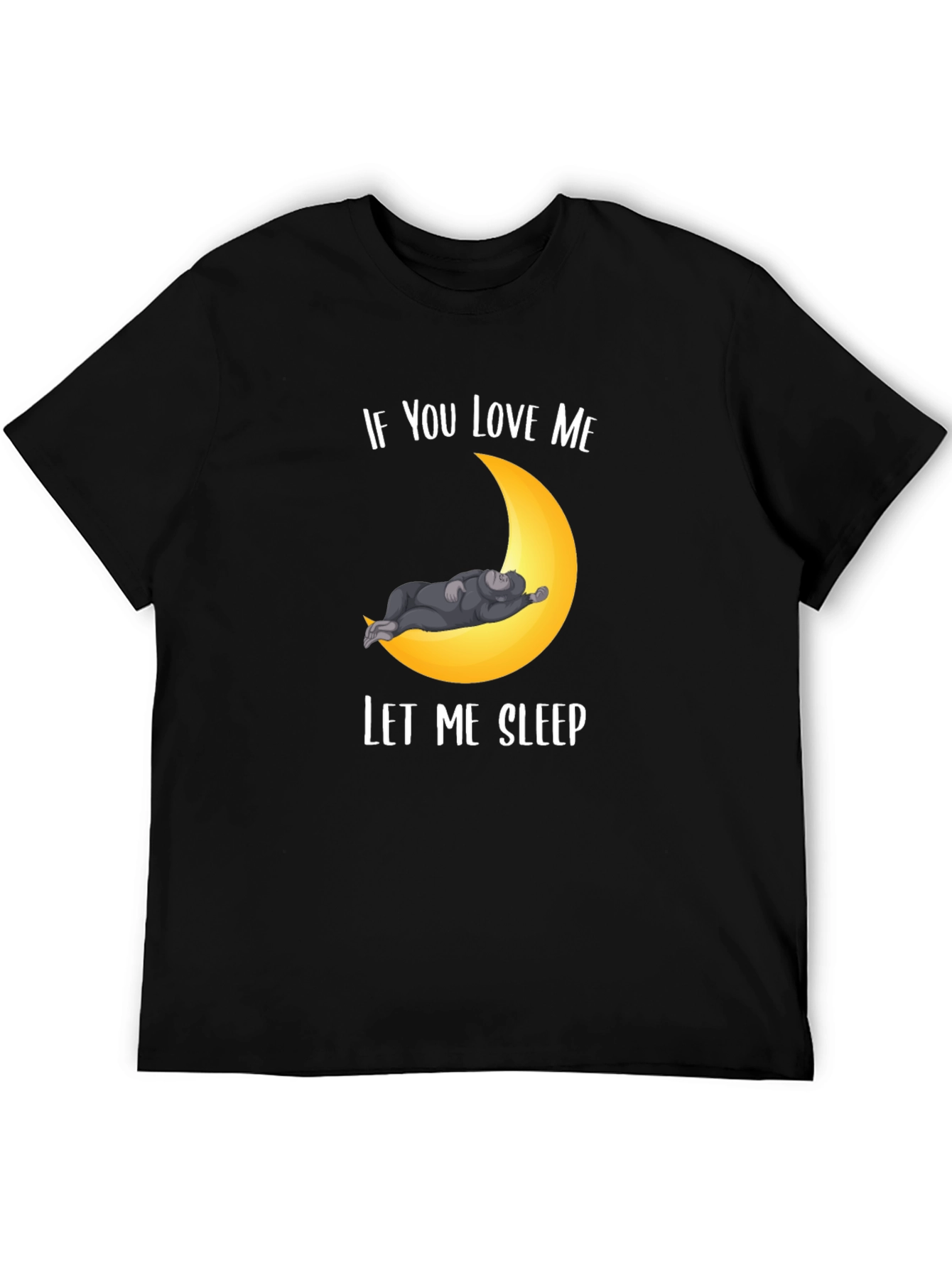 If You Love Me Let Me Sleep T-Shirt
