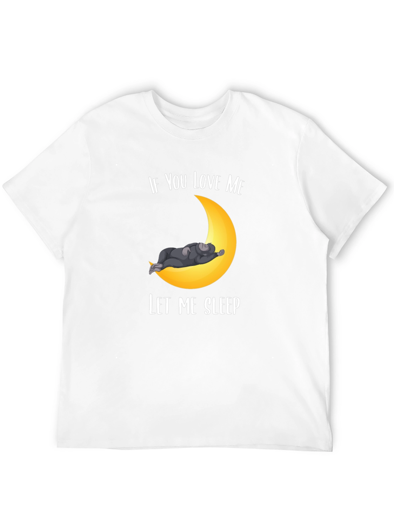 If You Love Me Let Me Sleep T-Shirt