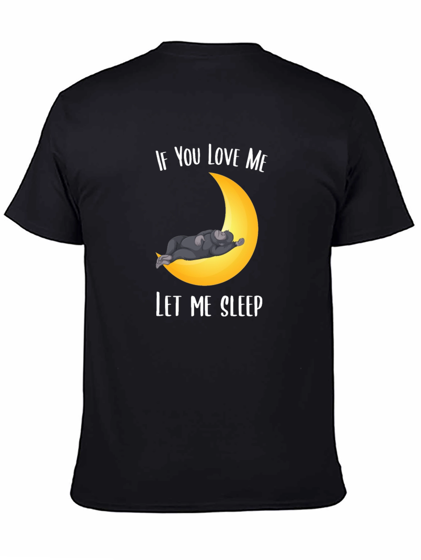 If You Love Me Let Me Sleep T-Shirt
