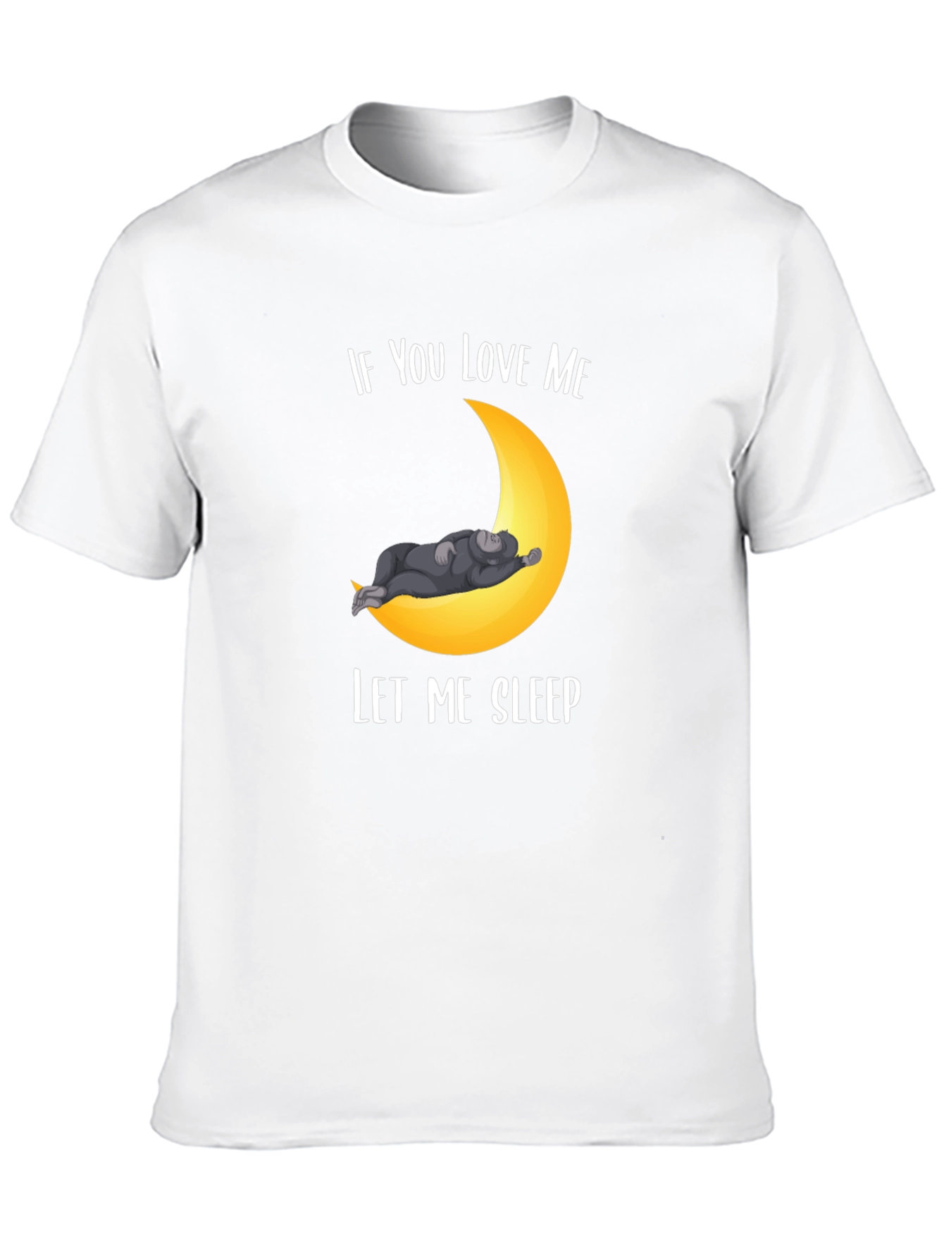 If You Love Me Let Me Sleep T-Shirt