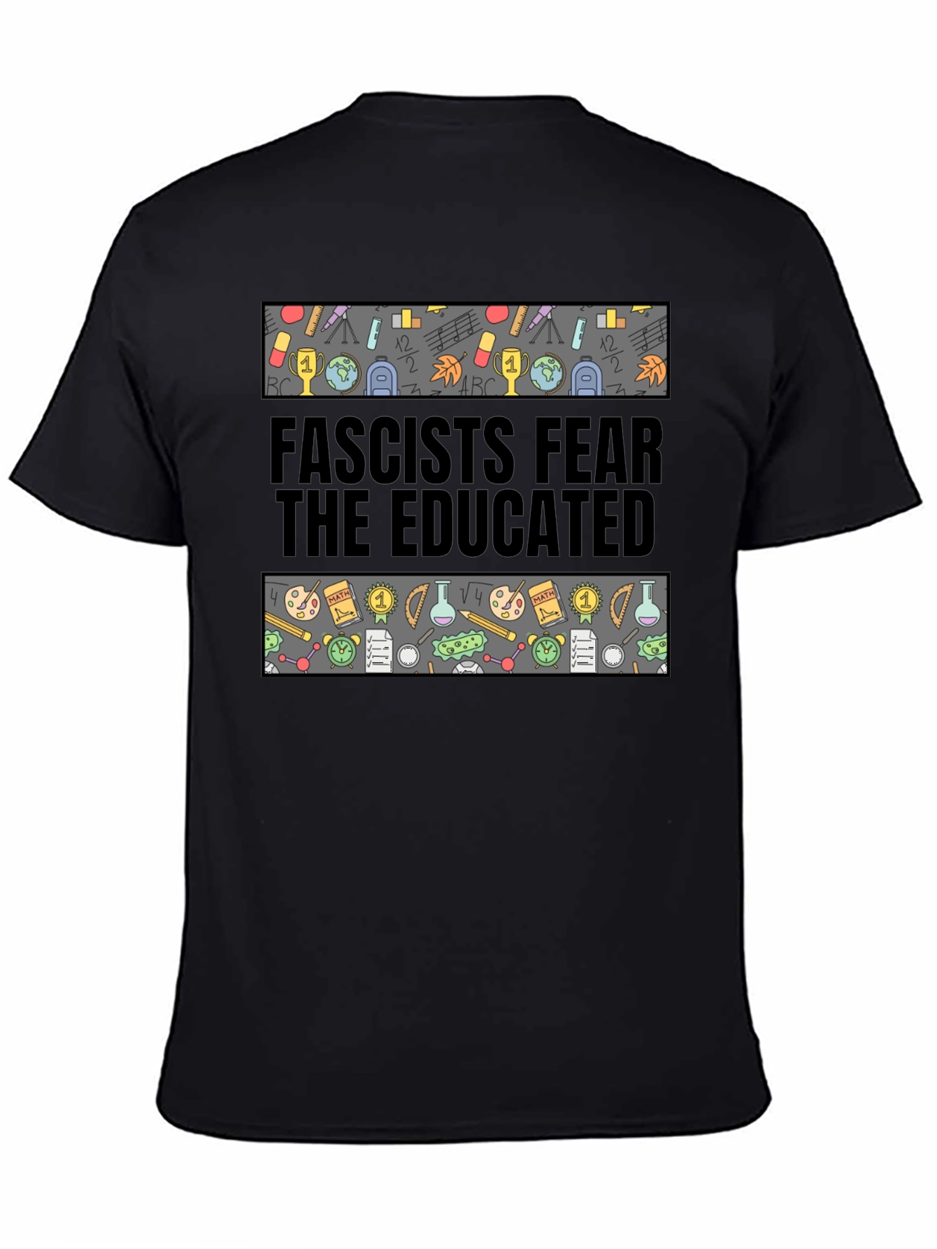 Fascists Fear the Educated Graphic Tee