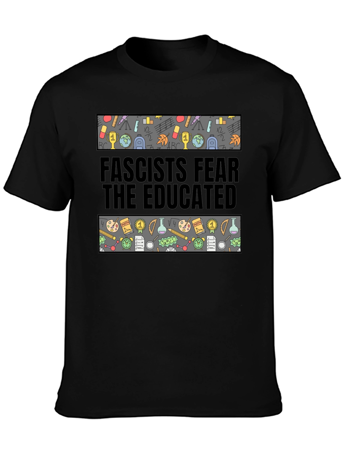 Fascists Fear the Educated Graphic Tee