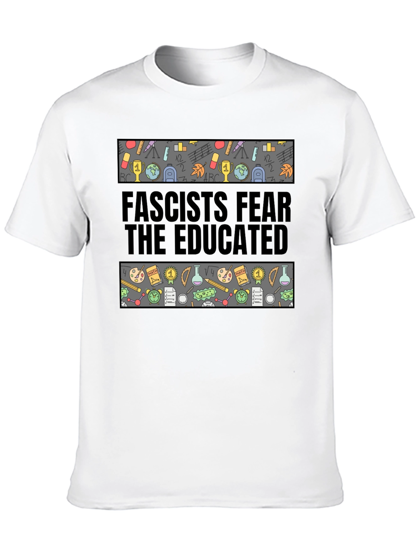 Fascists Fear the Educated Graphic Tee