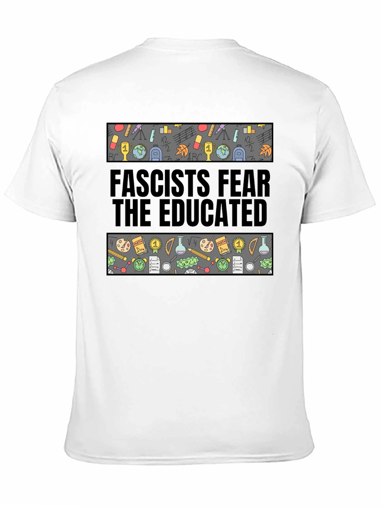 Fascists Fear the Educated Graphic Tee