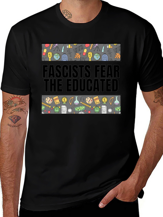 Fascists Fear the Educated Graphic Tee