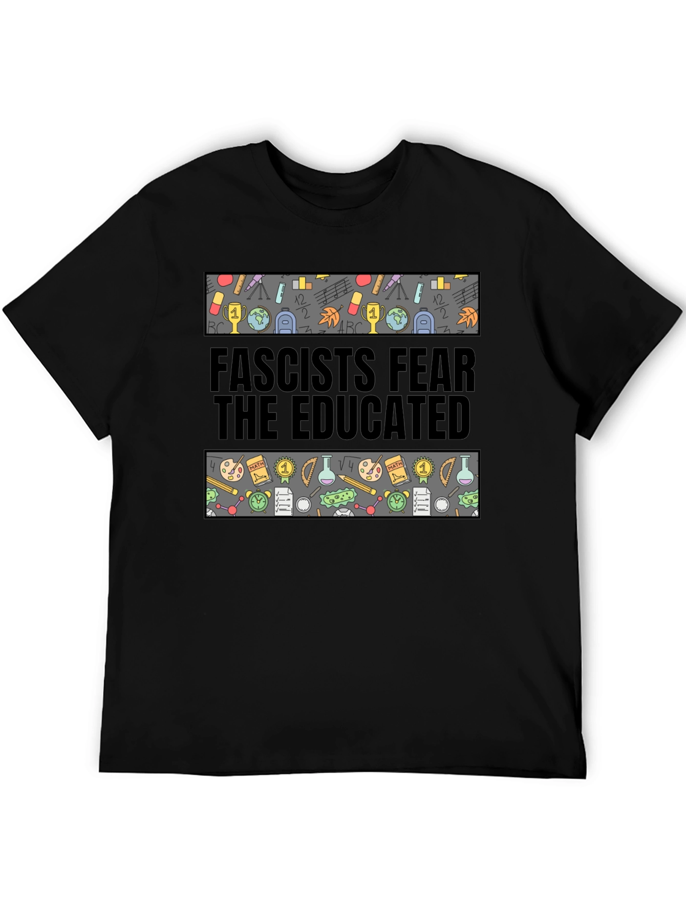 Fascists Fear the Educated Graphic Tee