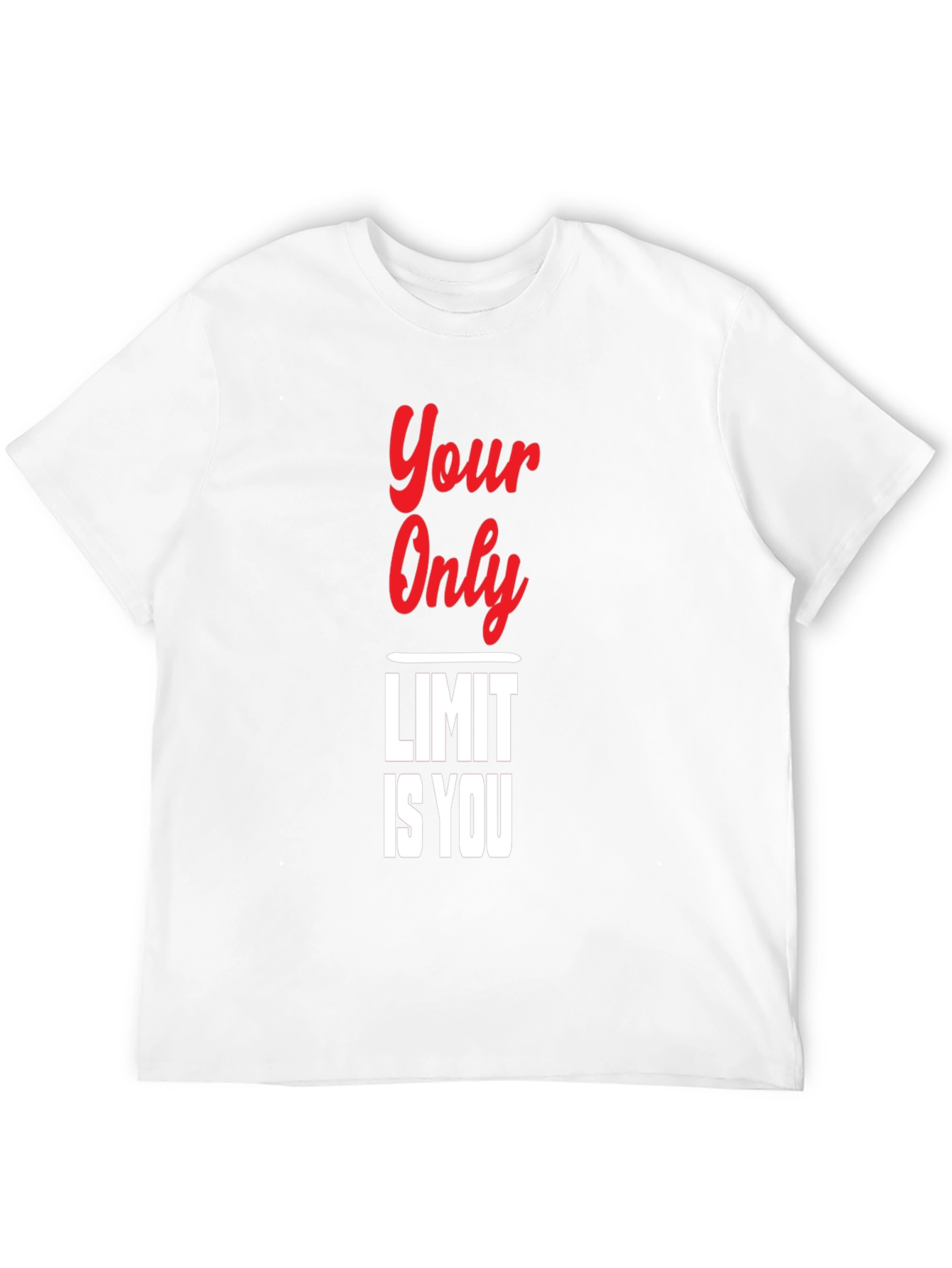 Your Only Limit Is You Black T-Shirt