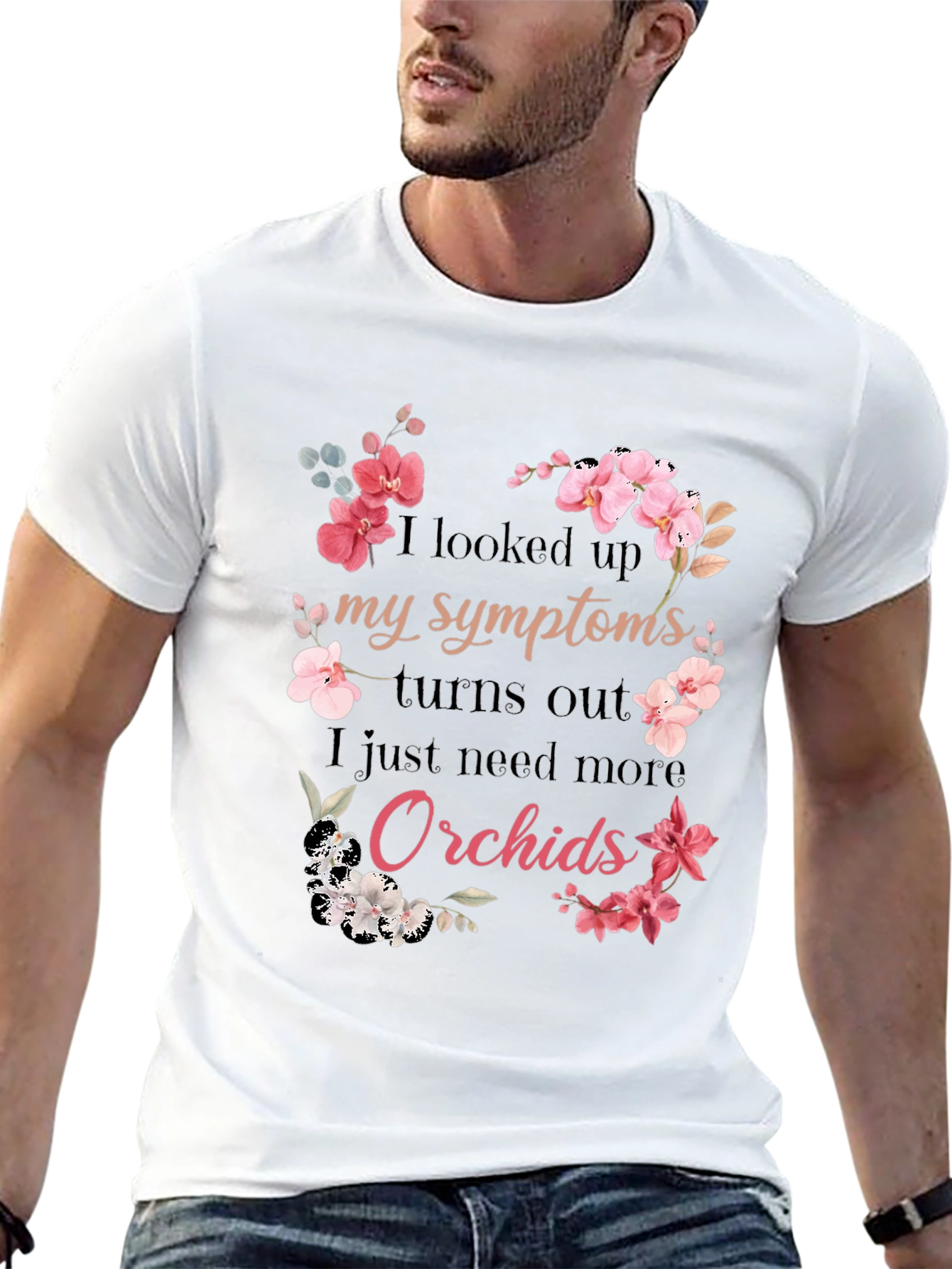 Orchid Symptoms T-Shirt: Need More Orchids!
