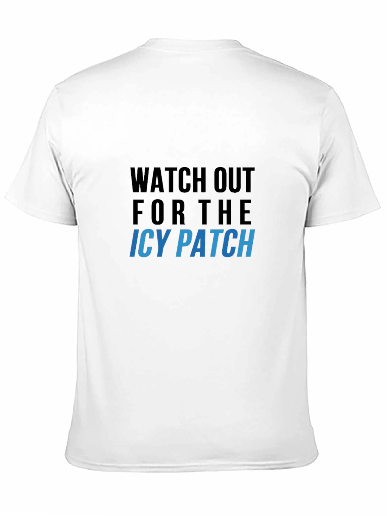 Watch Out For The Icy Patch Graphic Tee