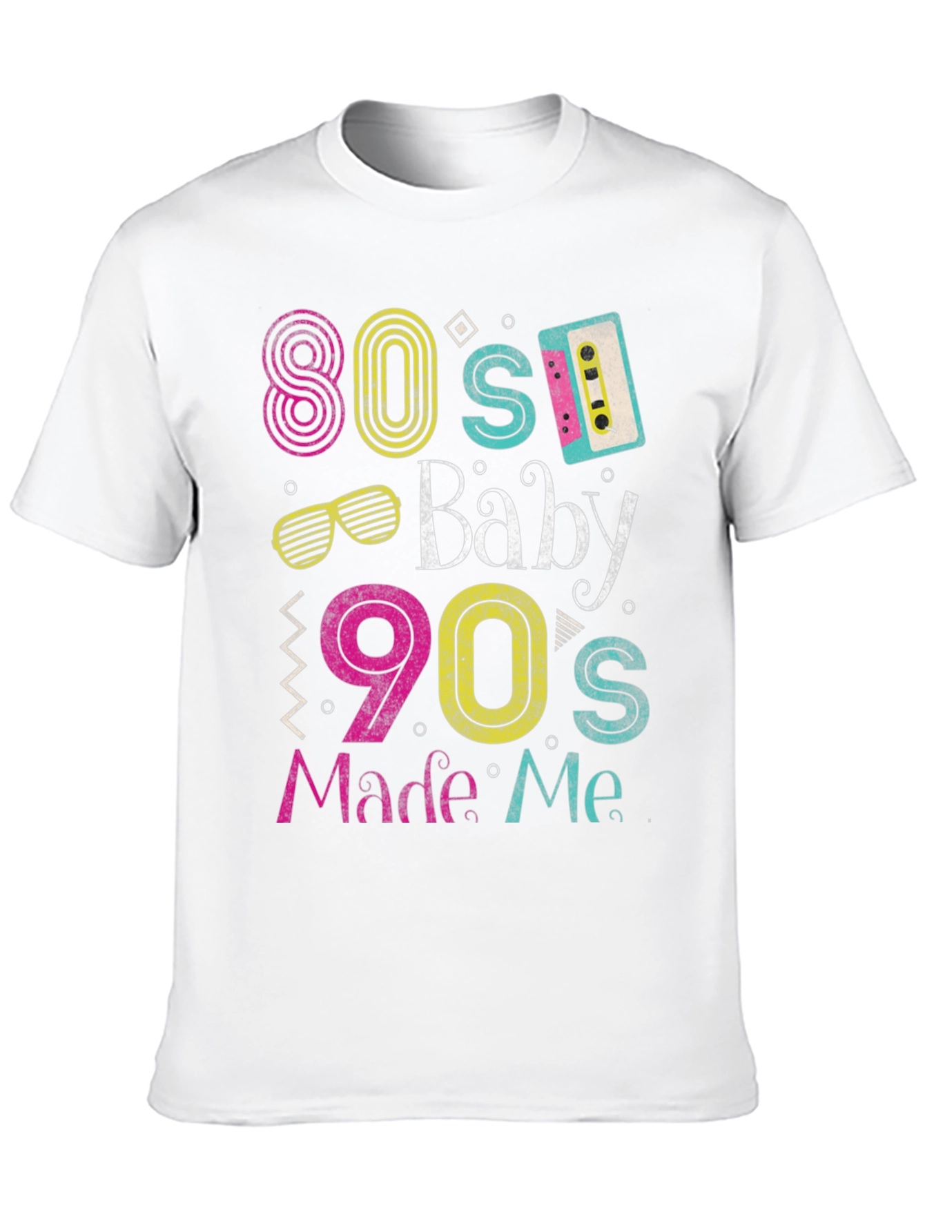 80s Baby 90s Made Me T-Shirt