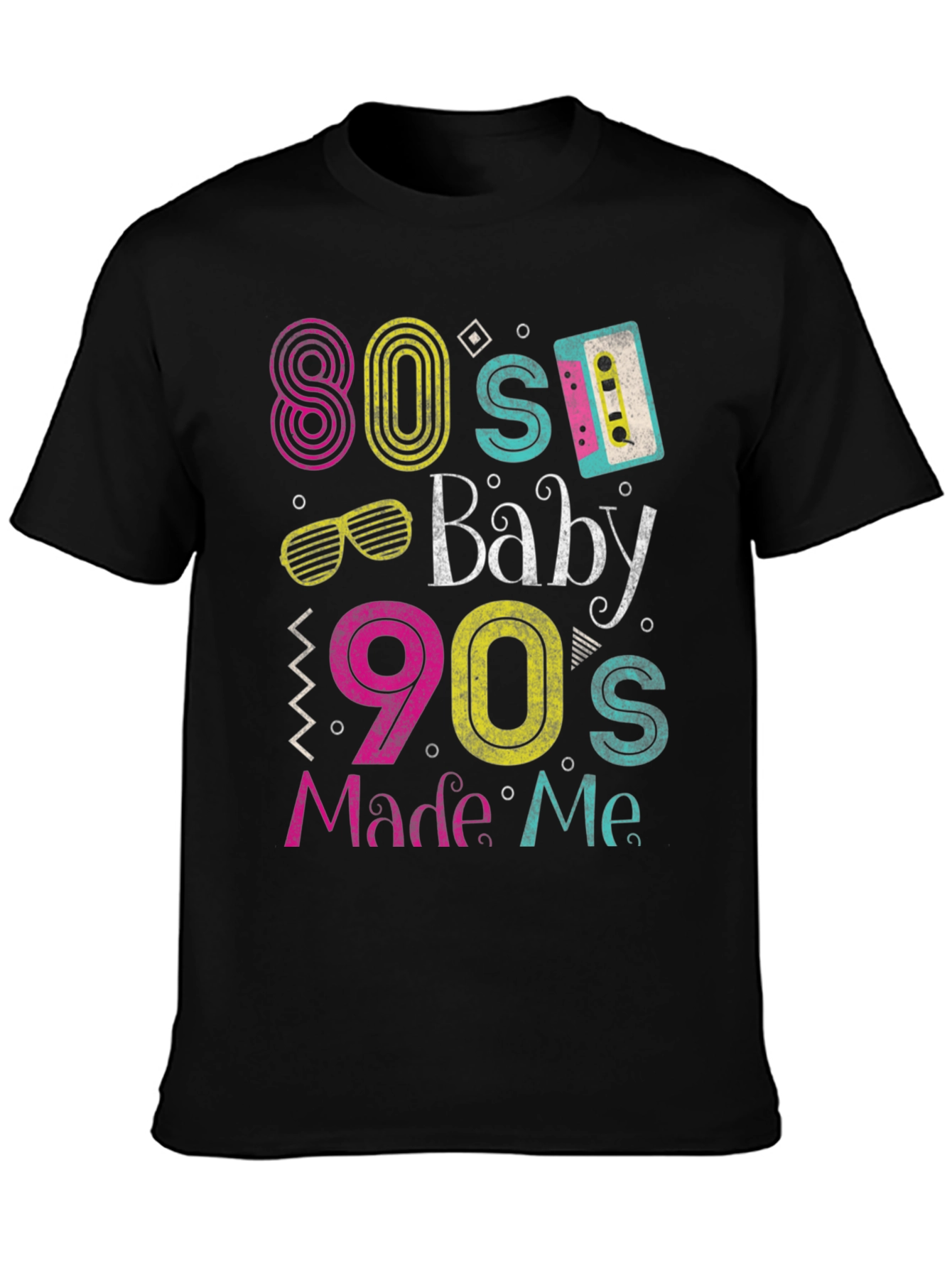 80s Baby 90s Made Me T-Shirt