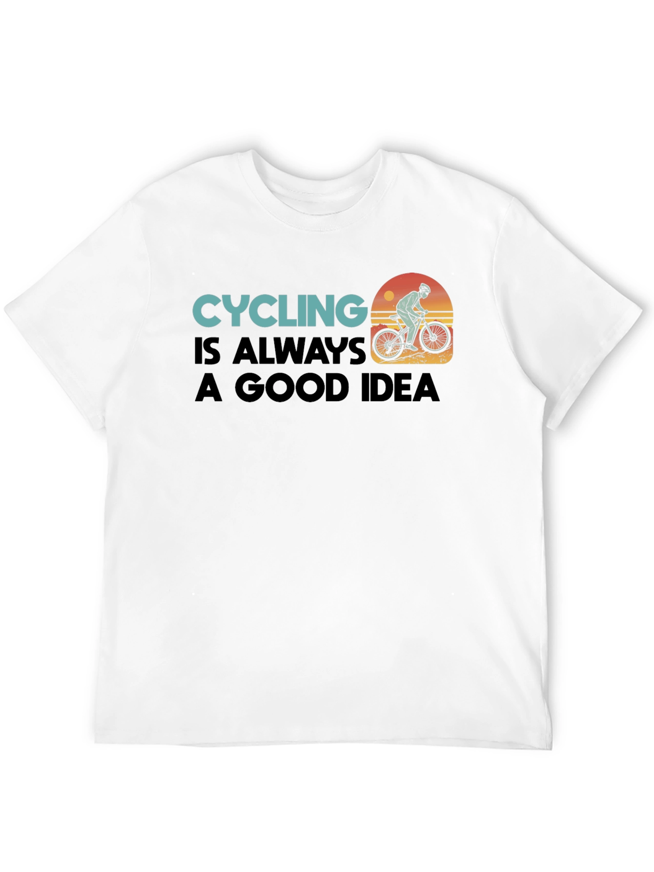 Cycling is Always a Good Idea Tee