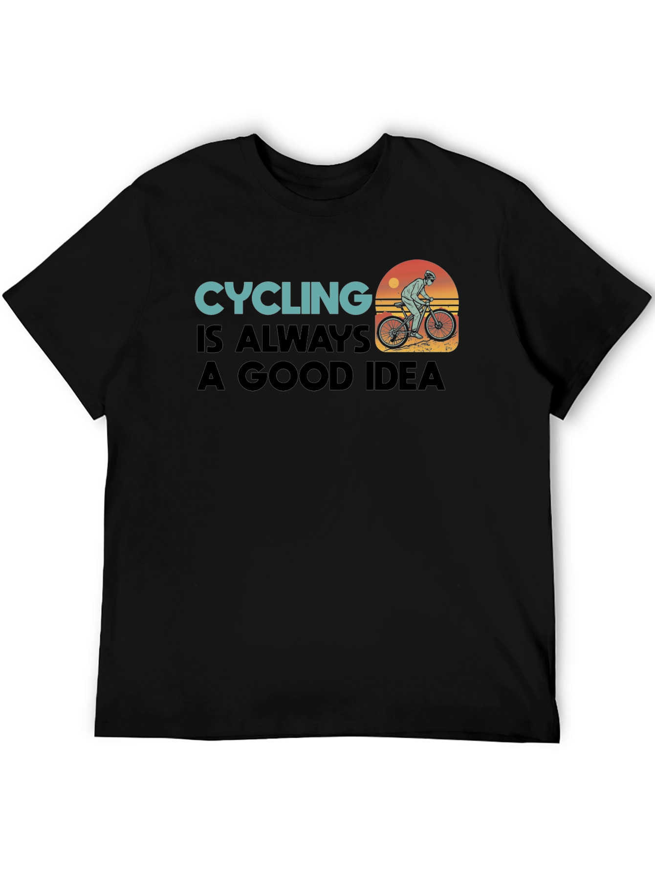 Cycling is Always a Good Idea Tee