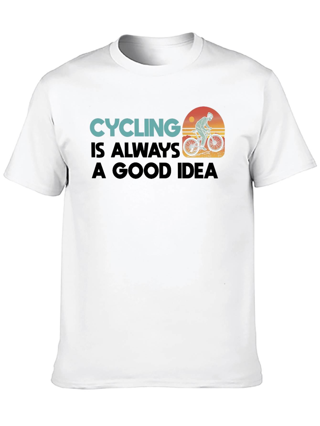 Cycling is Always a Good Idea Tee