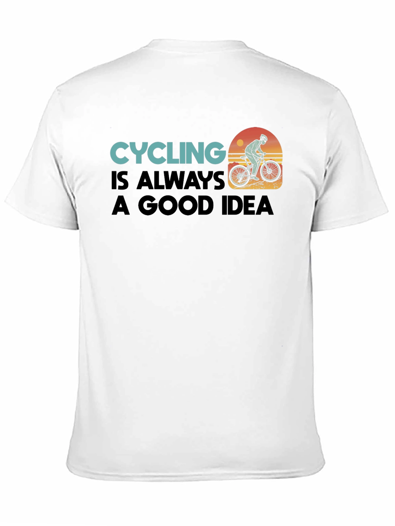 Cycling is Always a Good Idea Tee
