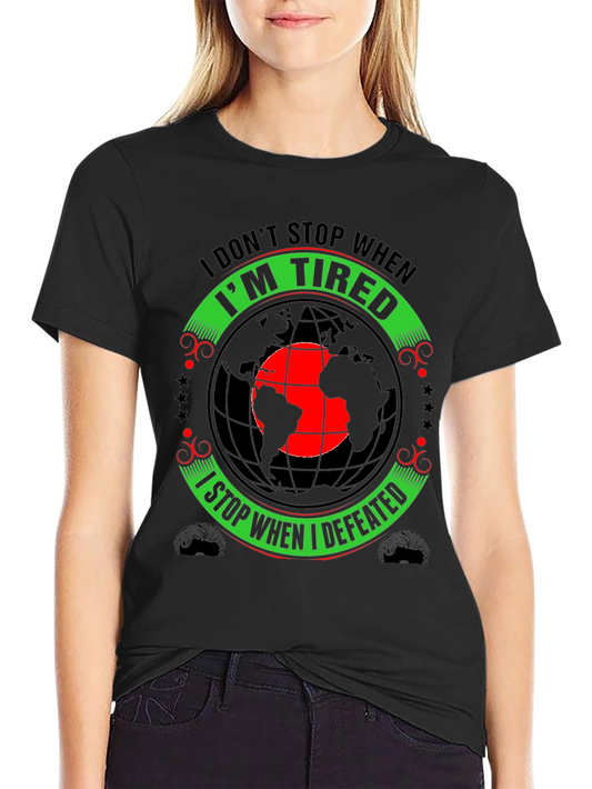 Motivational Graphic Tee - I Dont Stop When Im Tired