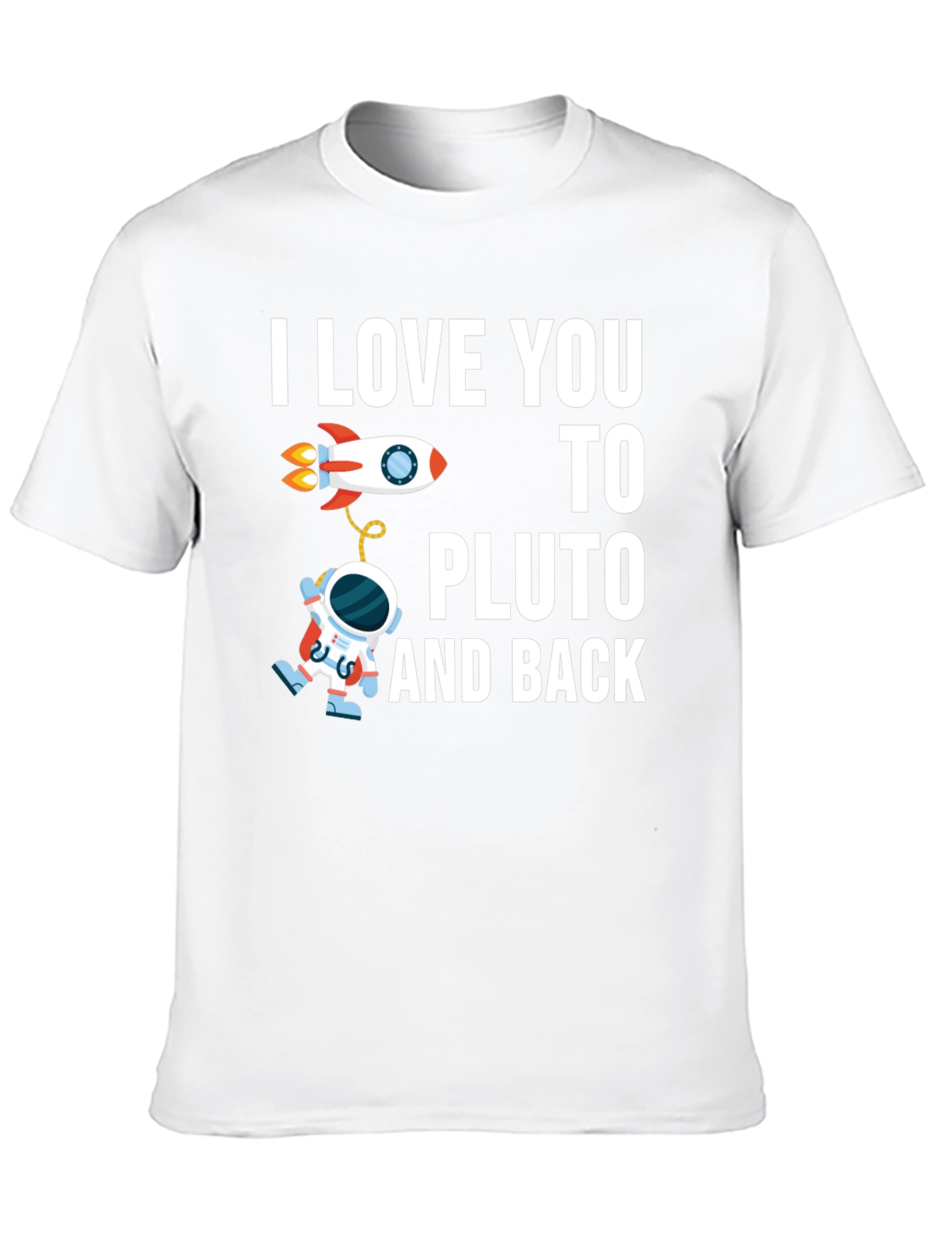 I Love You To Pluto and Back T-Shirt
