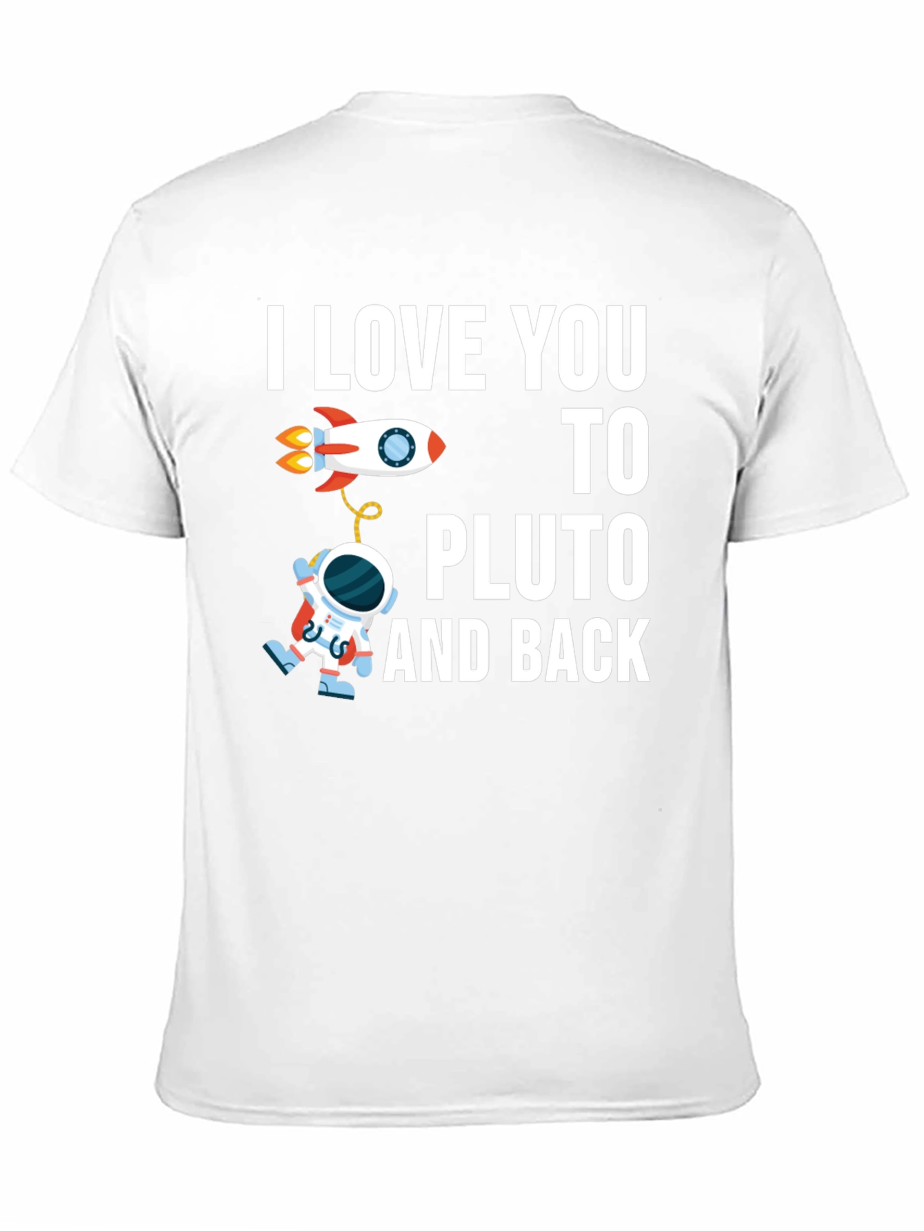 I Love You To Pluto and Back T-Shirt