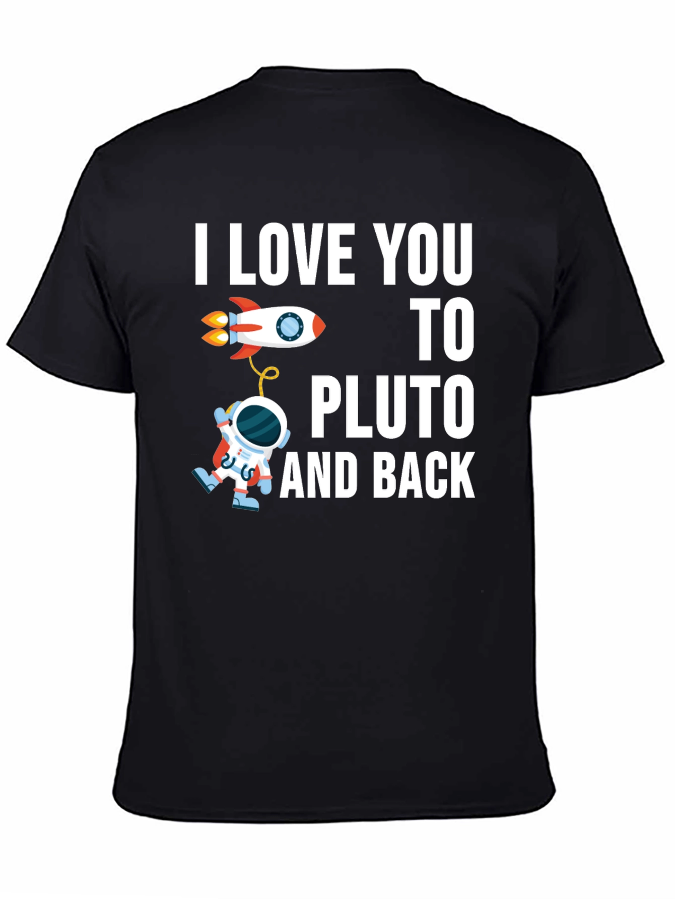 I Love You To Pluto and Back T-Shirt