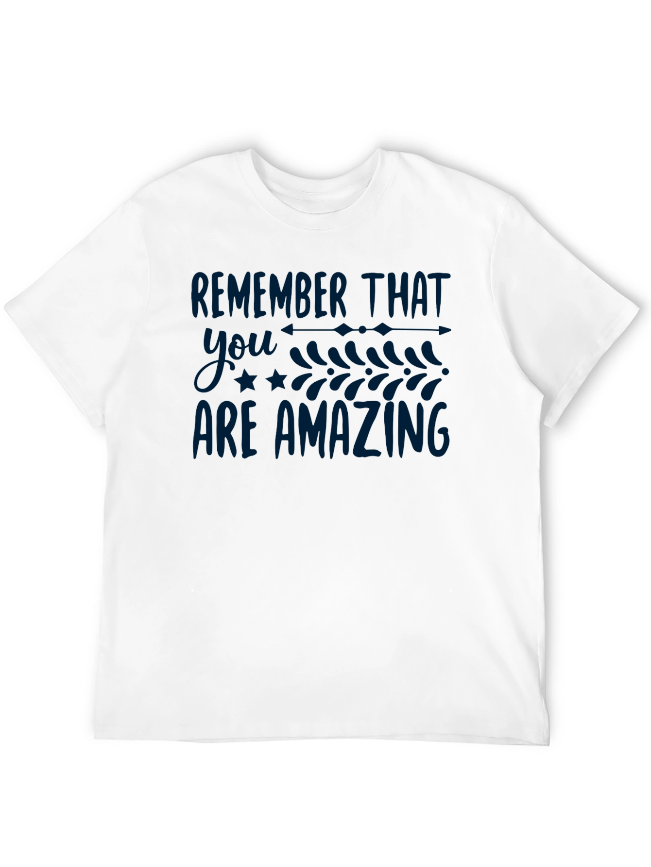 Remember That You Are Amazing T-Shirt