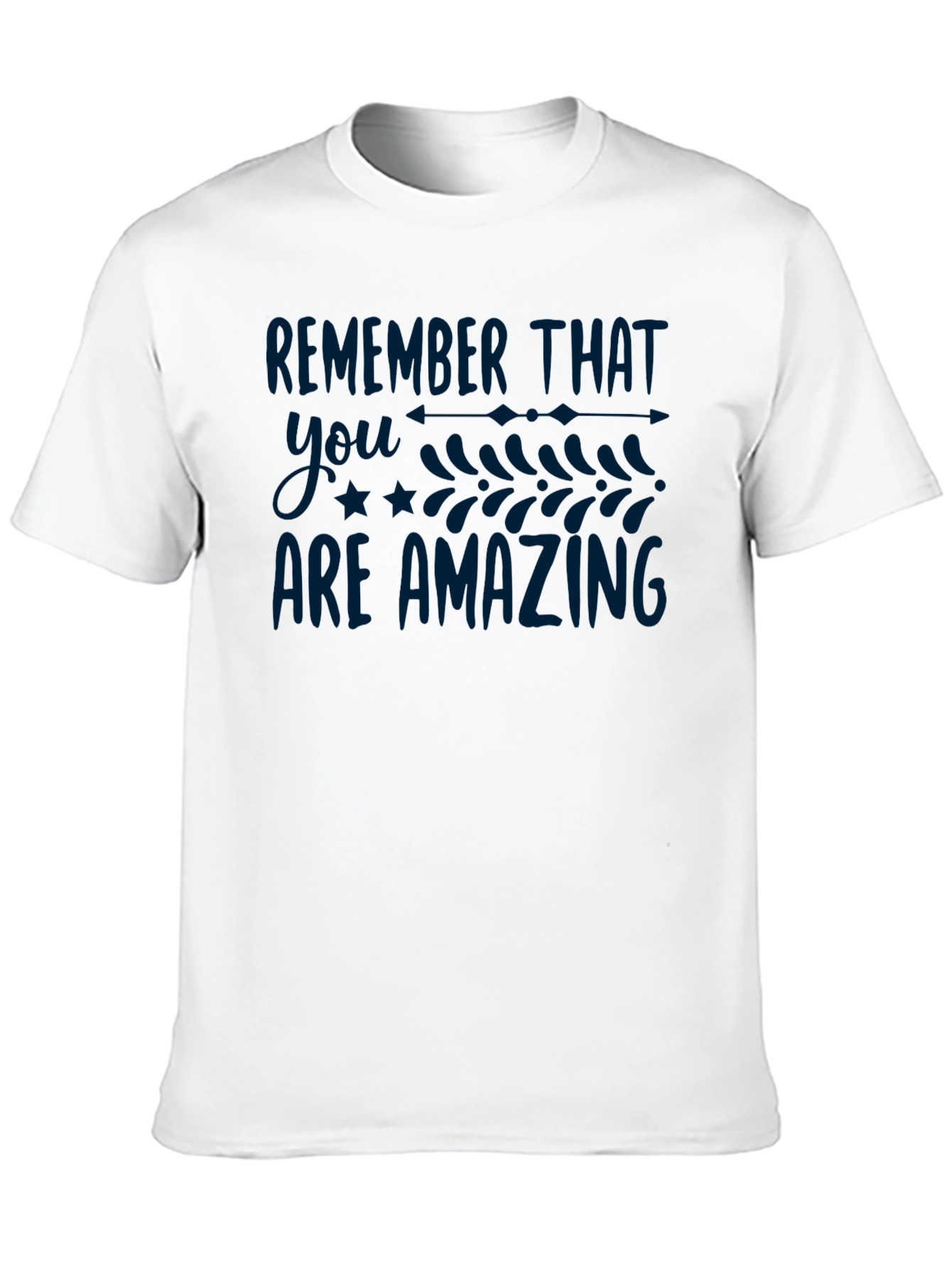 Remember That You Are Amazing T-Shirt