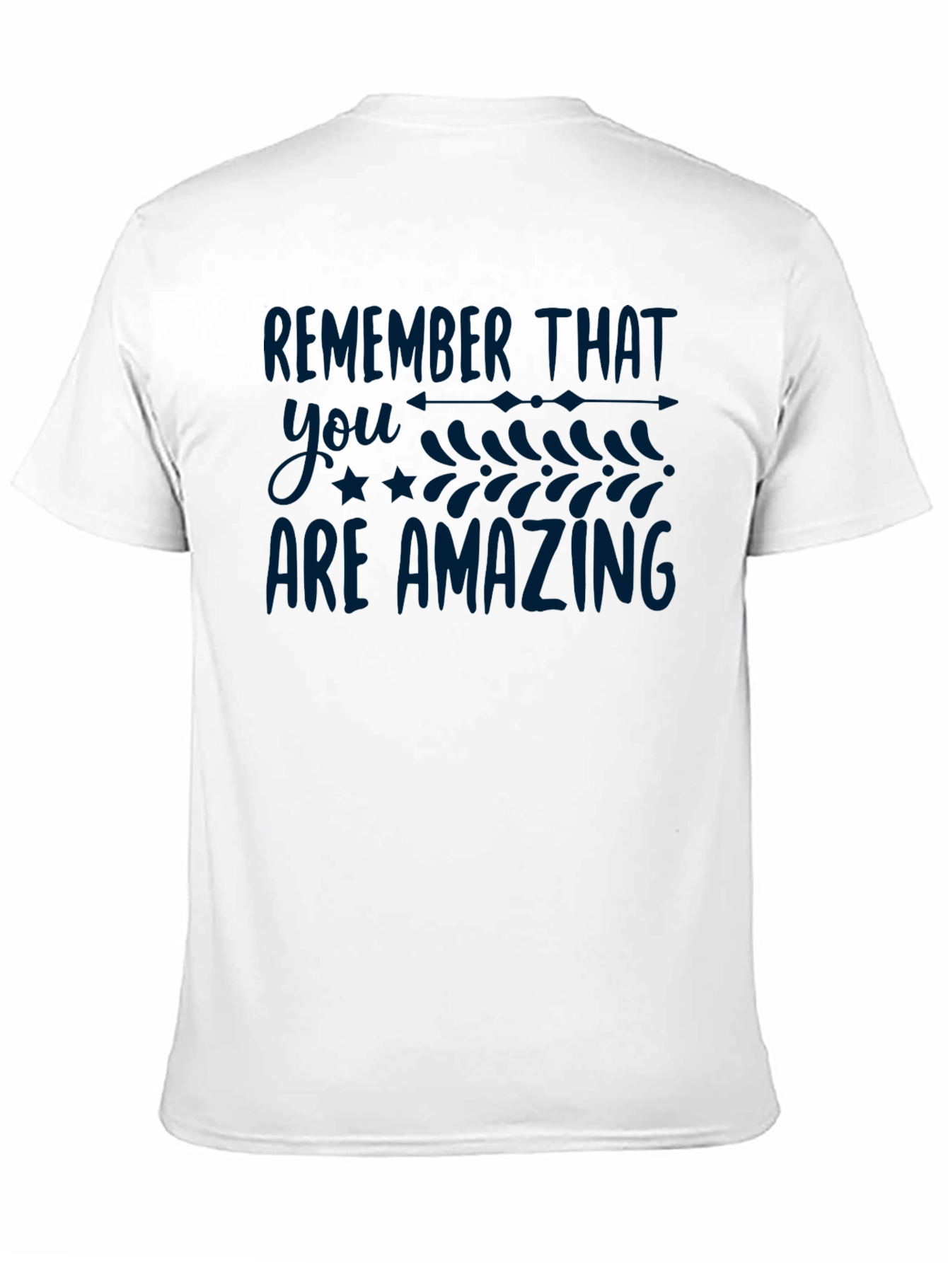 Remember That You Are Amazing T-Shirt