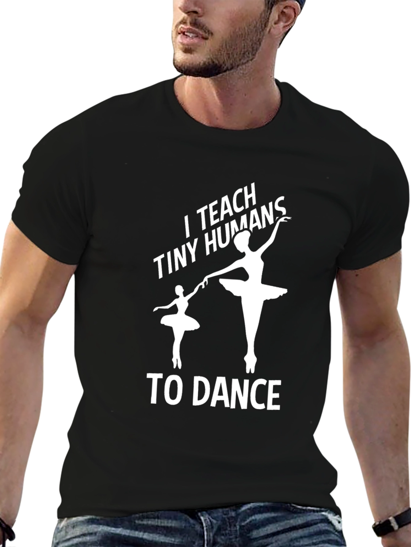 I Teach Tiny Humans to Dance - Graphic Tee
