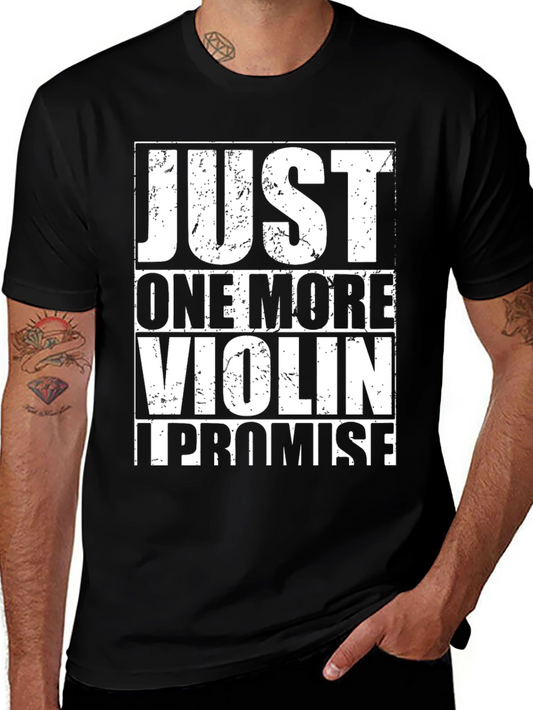 Just One More Violin T-Shirt - Musician Novelty Tee